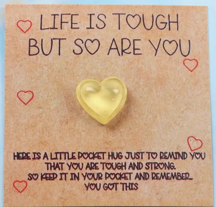 Life is tough, but so are you. Pocket hug heart