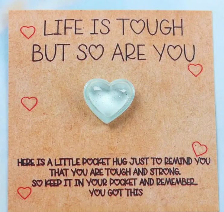 Life is tough, but so are you. Pocket hug heart